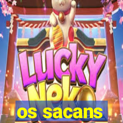 os sacans